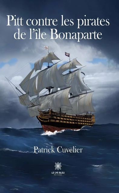 Pitt contre les pirates de l’île Bonaparte - Patrick Cuvelier - Le Lys Bleu Éditions