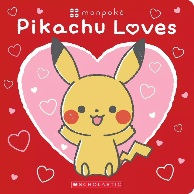 Pikachu Loves -  - Scholastic Inc.