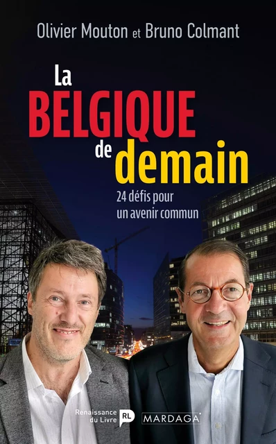 La Belgique de demain - Bruno Colmant, Olivier Mouton - Mardaga