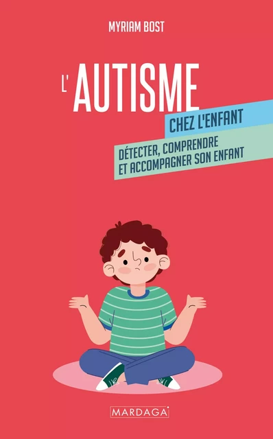 L'autisme chez l'enfant - Myriam Bost - Mardaga