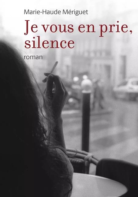 Je vous en prie, silence - Marie-Haude Mériguet - Librinova