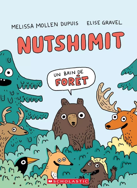 Nutshimit : Un bain de forêt - Melissa Mollen Dupuis - Éditions Scholastic