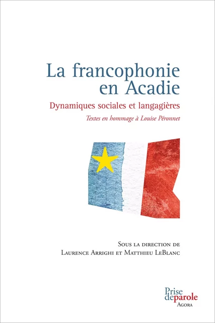 La francophonie en Acadie - Matthieu LeBlanc - Éditions Prise de parole