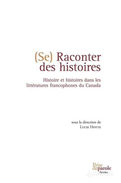 Se raconter des histoires - Lucie Hotte - Éditions Prise de parole