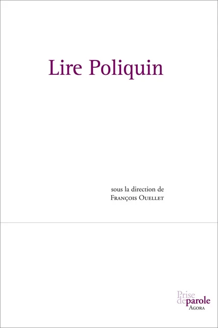 Lire Poliquin - François Ouellet - Éditions Prise de parole