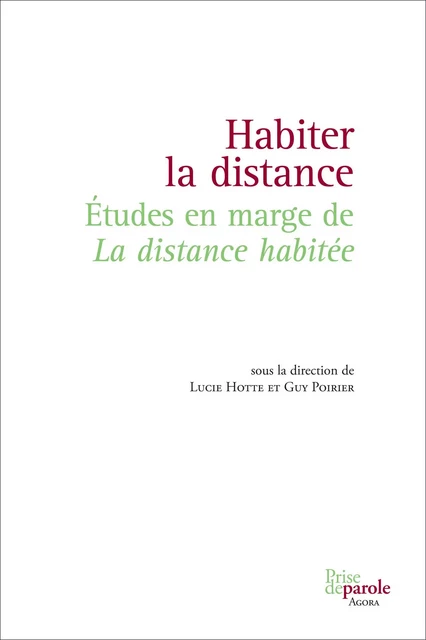 Habiter la distance - Lucie Hotte, Guy Poirier - Éditions Prise de parole