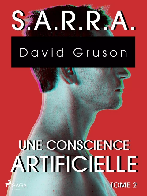 S.A.R.R.A. - Tome 2 : Une Conscience artificielle - David Gruson - Saga Egmont French