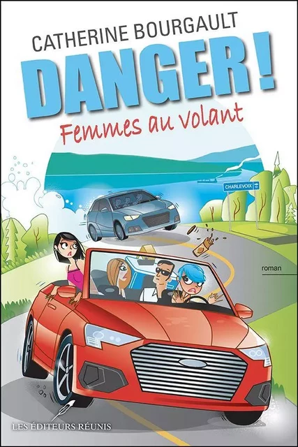 Danger! Femmes au volant - Catherine Bourgault - Les Éditeurs réunis