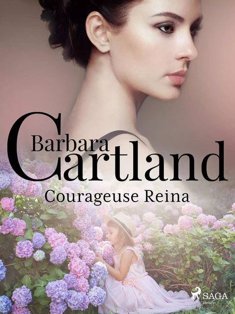 Courageuse Reina - Barbara Cartland - Saga Egmont French