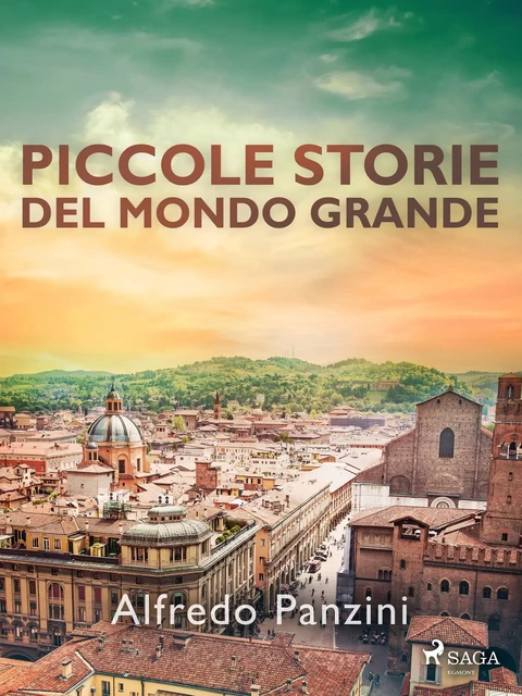 Piccole storie del mondo grande - Alfredo Panzini - Saga Egmont International