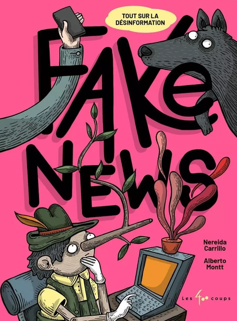 Fake news - Nereida Carrillo, Alberto Montt - Les 400 coups