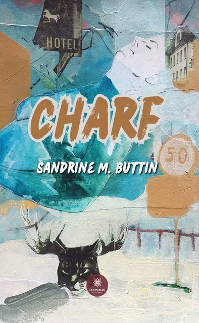 Charf - Sandrine M. Buttin - Le Lys Bleu Éditions