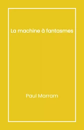 La Machine à fantasmes