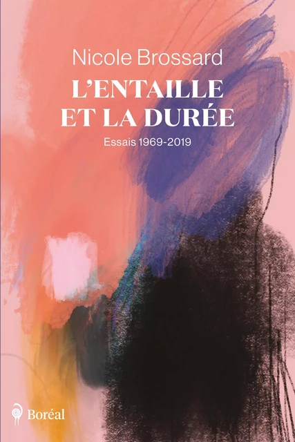 L’Entaille et la Durée - Nicole Brossard - Editions du Boréal