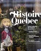 Histoire Québec. Vol. 29 No. 1,  2023 - Martin Drouin, Alain Roy, Mario Wilson, Michelle Chanonat, Roxanne Croteau, Richard Bérubé, Laurent Busseau, Martin Gagnon, André Kirouac, Gabriel Martin, Jeannine Ouellet, Yves Drolet - Les Éditions Histoire Québec