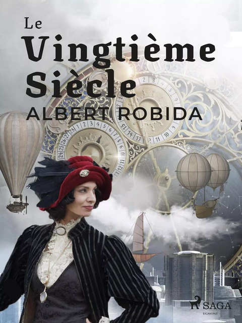 Le Vingtième Siècle - Albert Robida - Saga Egmont French