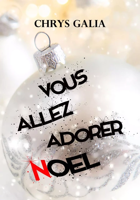 Vous allez adorer Noël - Chrys Galia - Librinova