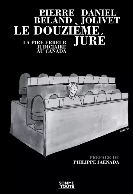 Le douzième juré - Pierre Béland, Daniel Jolivet - Productions Somme Toute