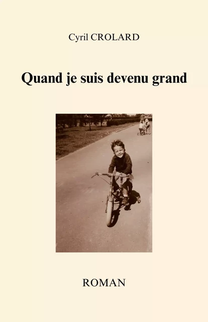 Quand je suis devenu grand - Cyril Crolard - Librinova