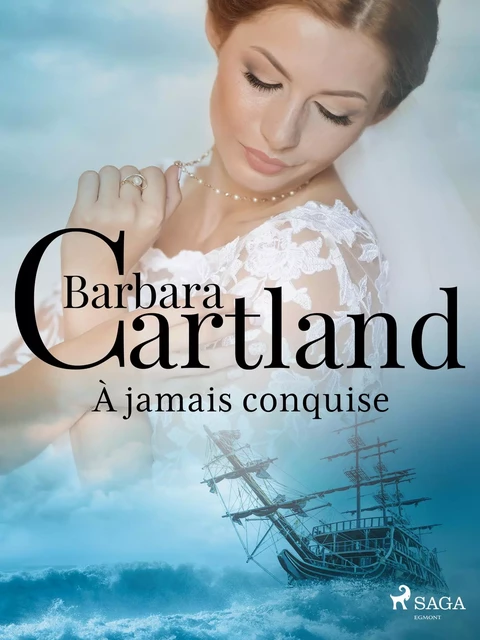 À jamais conquise - Barbara Cartland - Saga Egmont French