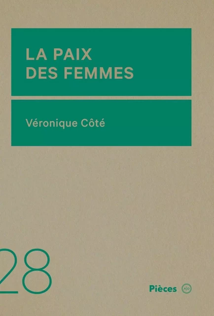 La paix des femmes - Véronique Côté - Atelier 10