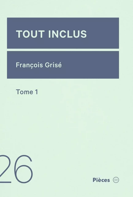 Tout inclus: tome 1 - François Grisé - Atelier 10