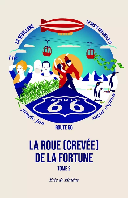 La Roue (crevée) de la fortune, tome 2 - Eric de Haldat - Librinova