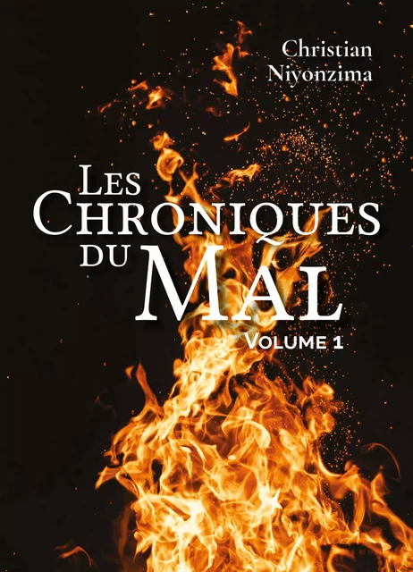 Les Chroniques Du Mal - Christian Niyonzima - Librinova