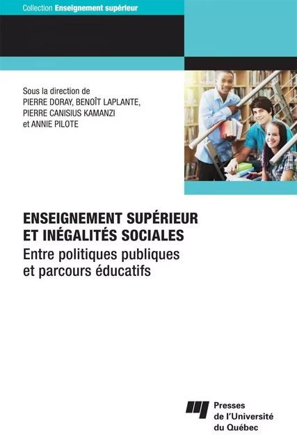 Enseignement supérieur et inégalités sociales - Pierre Doray, Benoit Laplante, Pierre Canisius Kamanzi, Annie Pilote - Presses de l'Université du Québec