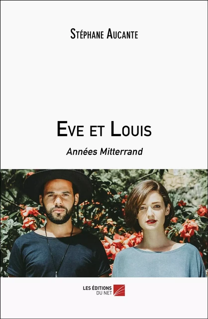 Eve et Louis - Stéphane Aucante - Les Éditions du Net