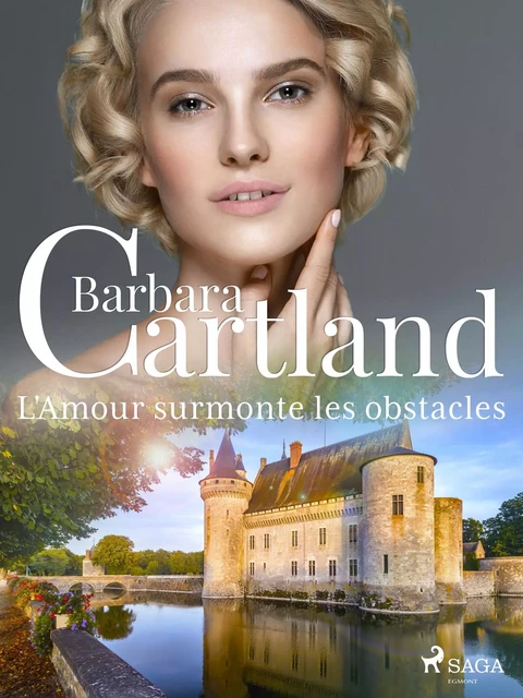 L'Amour surmonte les obstacles - Barbara Cartland - Saga Egmont French