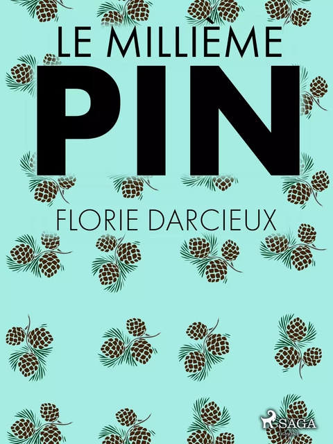 Le Millième Pin - Florie Darcieux - Saga Egmont French