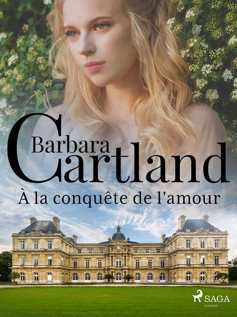 À la conquête de l'amour - Barbara Cartland - Saga Egmont French