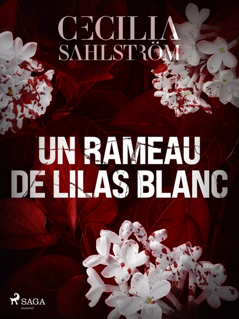 Un rameau de lilas blanc - Cecilia Sahlström - Saga Egmont French