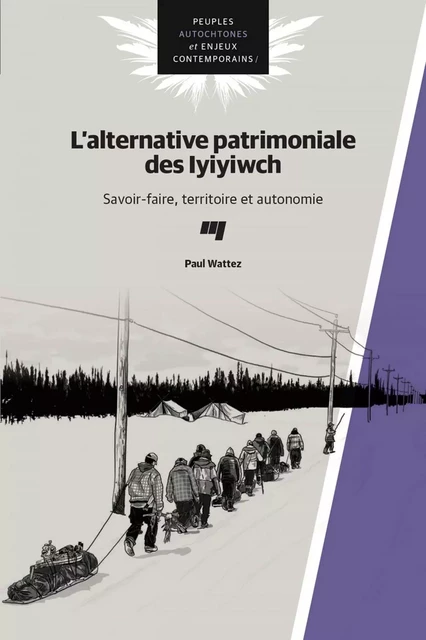 L'alternative patrimoniale des Iyiyiwch - Paul Wattez - Presses de l'Université du Québec