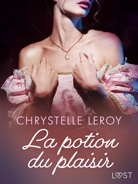 La potion du plaisir - Une nouvelle érotique fantastique - Chrystelle Leroy - Saga Egmont French