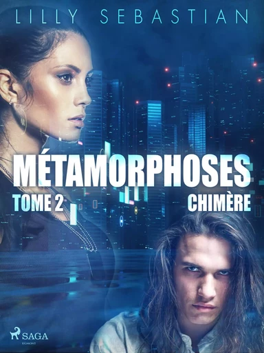 Métamorphoses - Tome 2 : Chimère - Lilly Sebastian - Saga Egmont French