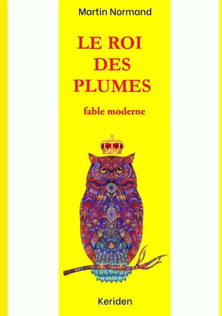 Le Roi des plumes - Martin Normand - Bookelis