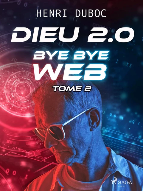 Dieu 2.0 - Tome 2 : Bye Bye Web - Henri Duboc - Saga Egmont French