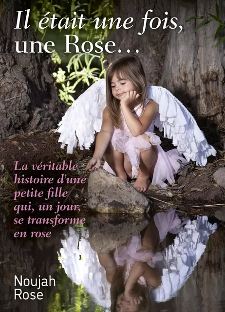 Il était une fois, une Rose… - Noujah Rose - Librinova