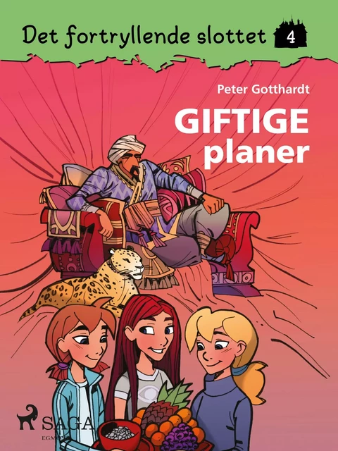 Det fortryllende slottet 4 - Giftige planer - Peter Gotthardt - Saga Egmont International