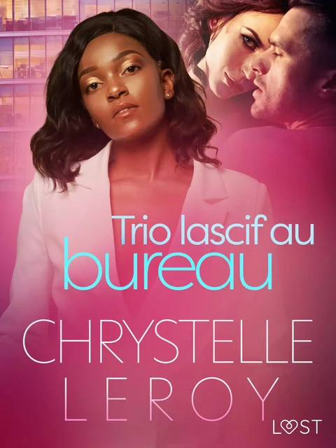 Trio lascif au bureau - Une nouvelle érotique - Chrystelle Leroy - Saga Egmont French