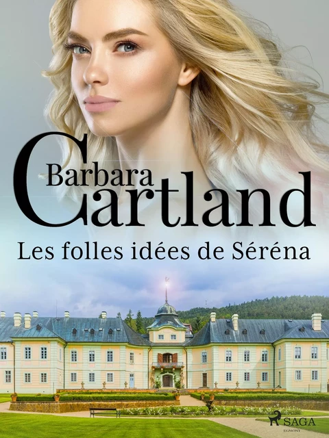 Les folles idées de Séréna - Barbara Cartland - Saga Egmont French