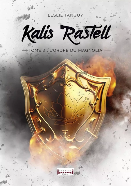 Kalis Rastell - Tome 3 - Leslie Tanguy - Sudarènes Editions