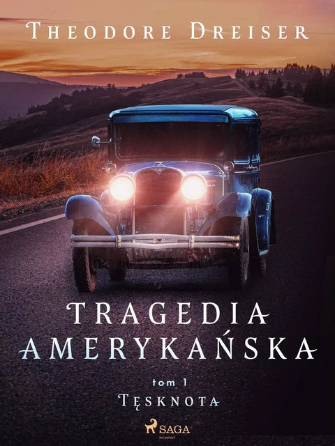 Tragedia amerykańska tom 1. Tęsknota - Theodore Dreiser - Saga Egmont International