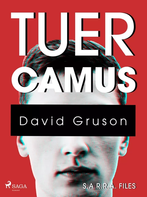 S.A.R.R.A. Files : Tuer Camus - David Gruson - Saga Egmont French