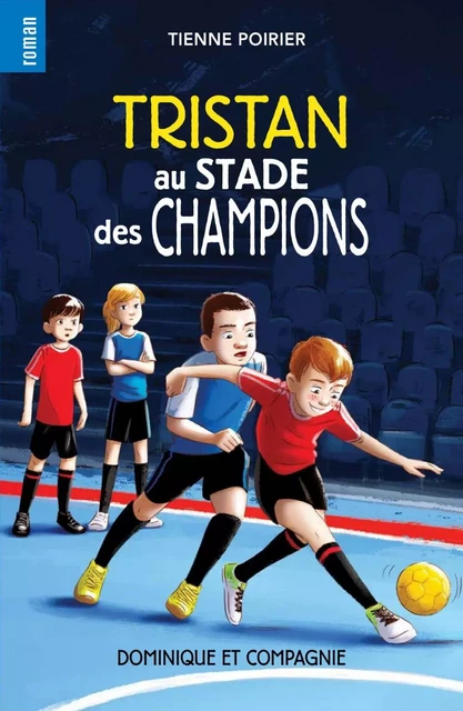 Tristan au stade des champions - Niveau de lecture 7 - Étienne Poirier - Dominique et compagnie