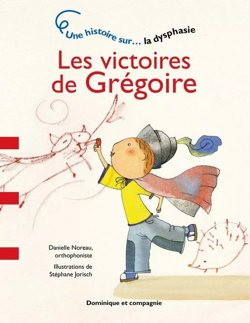 Les victoires de Grégoire - Niveau de lecture 2 - Danielle Noreau - Dominique et compagnie