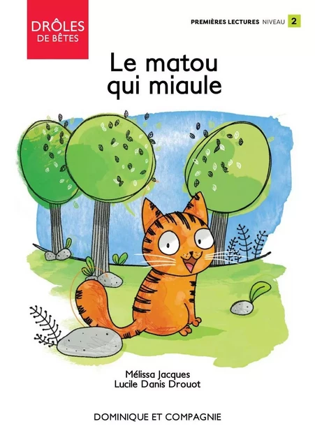 Le matou qui miaule - Niveau de lecture 2 - Mélissa Jacques - Dominique et compagnie