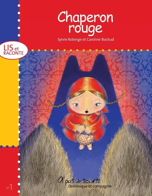 Chaperon rouge - Niveau de lecture 2 - Sylvie Roberge - Dominique et compagnie